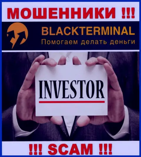 BlackTerminal заняты надувательством доверчивых людей, прокручивая свои делишки в направлении Investing