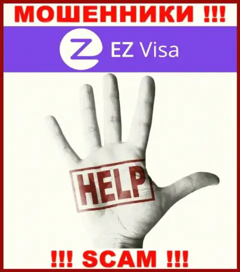 Вернуть обратно финансовые средства из конторы EZ Visa своими силами не сумеете, дадим совет, как нужно действовать в этой ситуации