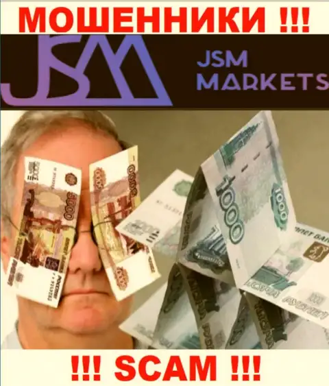 Повелись на уговоры совместно сотрудничать с конторой JSM-Markets Com ? Финансовых трудностей избежать не получится