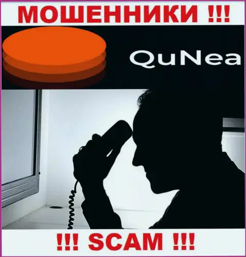 Если не намерены оказаться в списке потерпевших от уловок QuNea - не говорите с их менеджерами