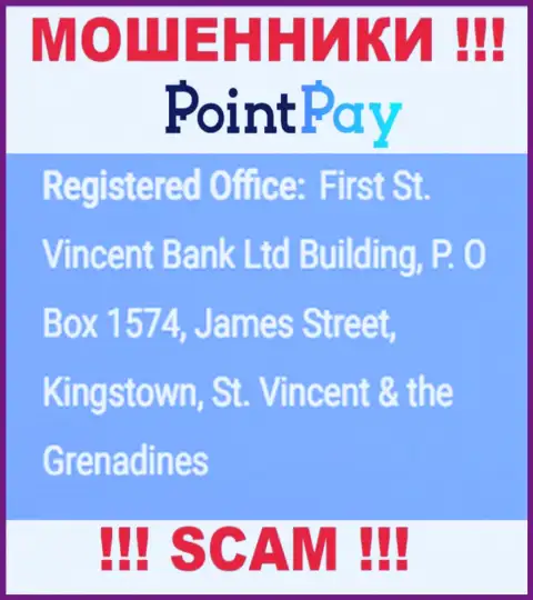 Не взаимодействуйте с конторой PointPay - можете лишиться вложенных денежных средств, ведь они находятся в офшоре: First St. Vincent Bank Ltd Building, P. O Box 1574, James Street, Kingstown, St. Vincent & the Grenadine