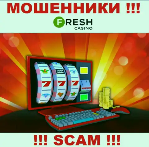 FreshCasino это типичные интернет-мошенники, сфера деятельности которых - Онлайн-казино