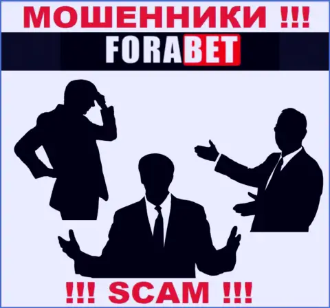 Мошенники ForaBet не представляют сведений о их непосредственных руководителях, осторожнее !!!